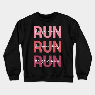 Run For Your Mind - Funny Running Crewneck Sweatshirt